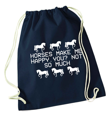 Horses make me happy, you not so much navy drawstring bag