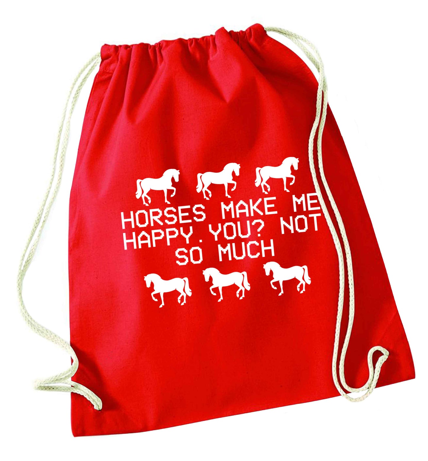 Horses make me happy, you not so much red drawstring bag 