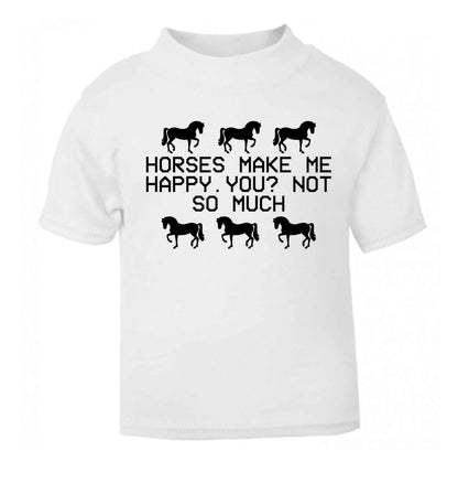 Horses make me happy, you not so much white baby toddler Tshirt 2 Years