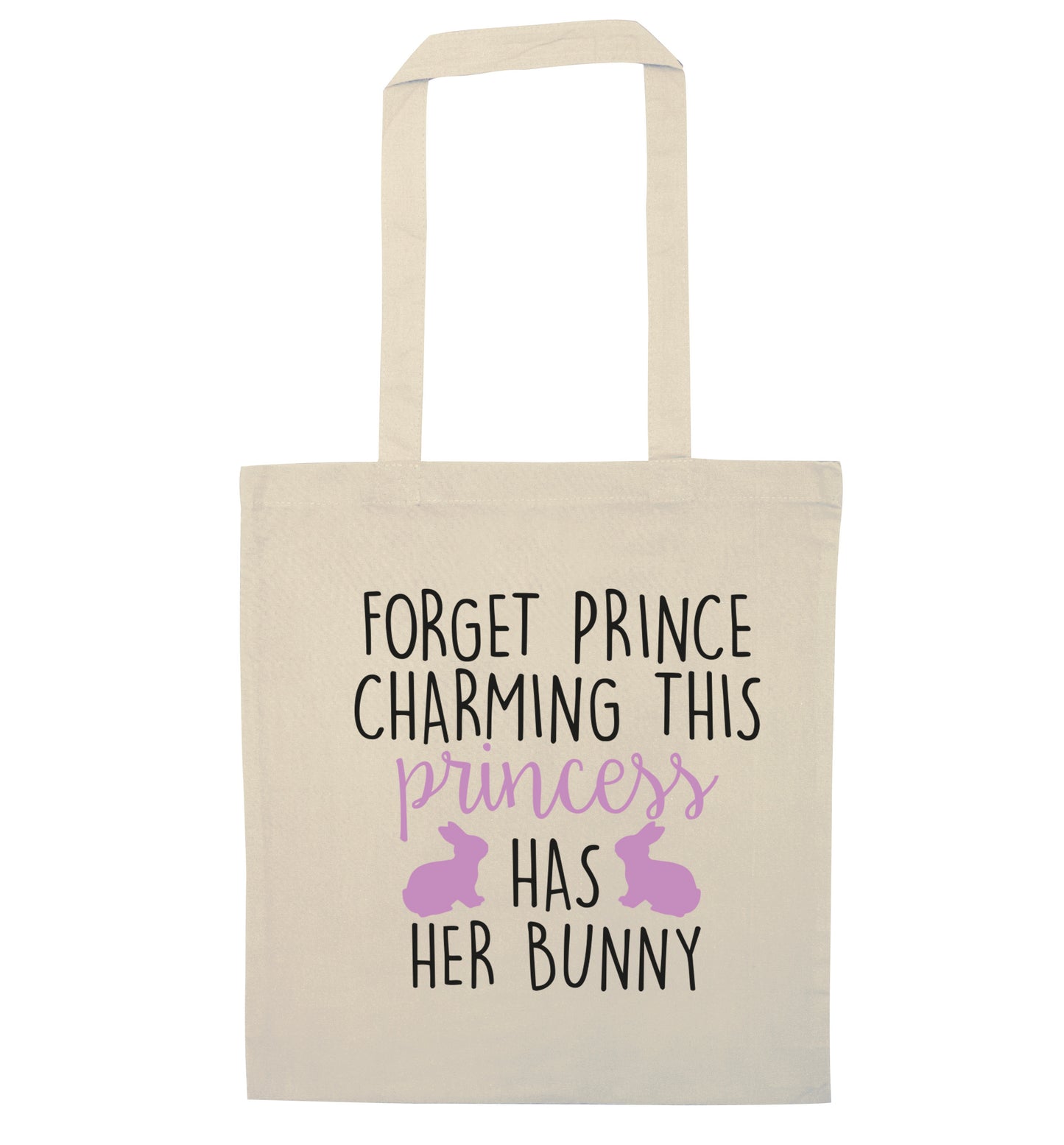 Forget prince charming this princess has her bunny natural tote bag