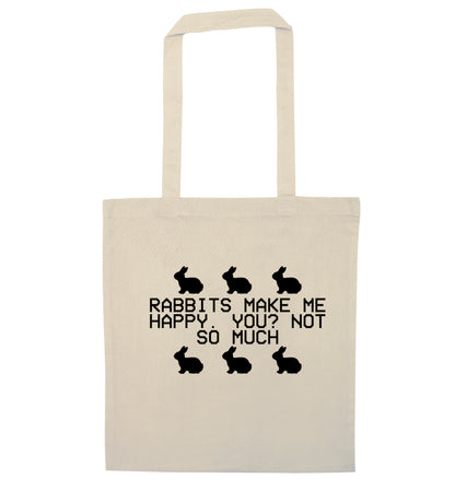 Rabbits make me happy, you not so much natural tote bag