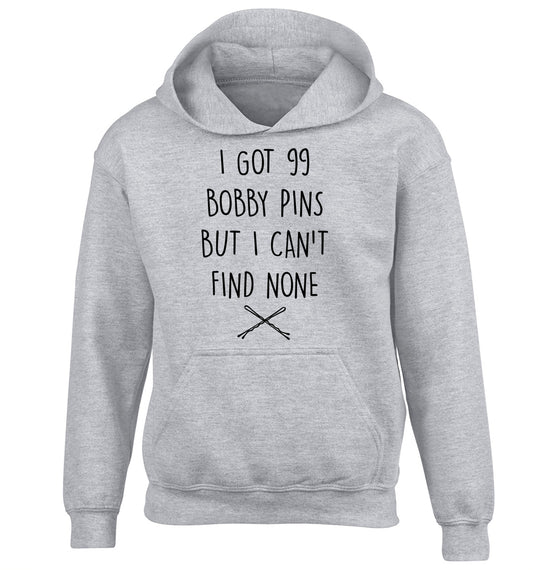 I got 99 bobby pins but I can't find none children's grey hoodie 12-14 Years