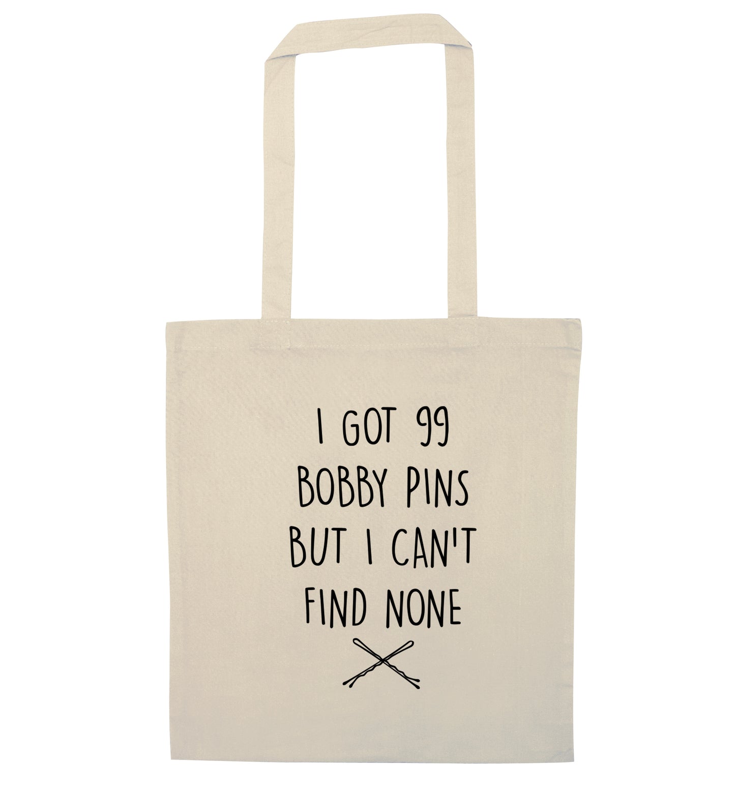 I got 99 bobby pins but I can't find none natural tote bag