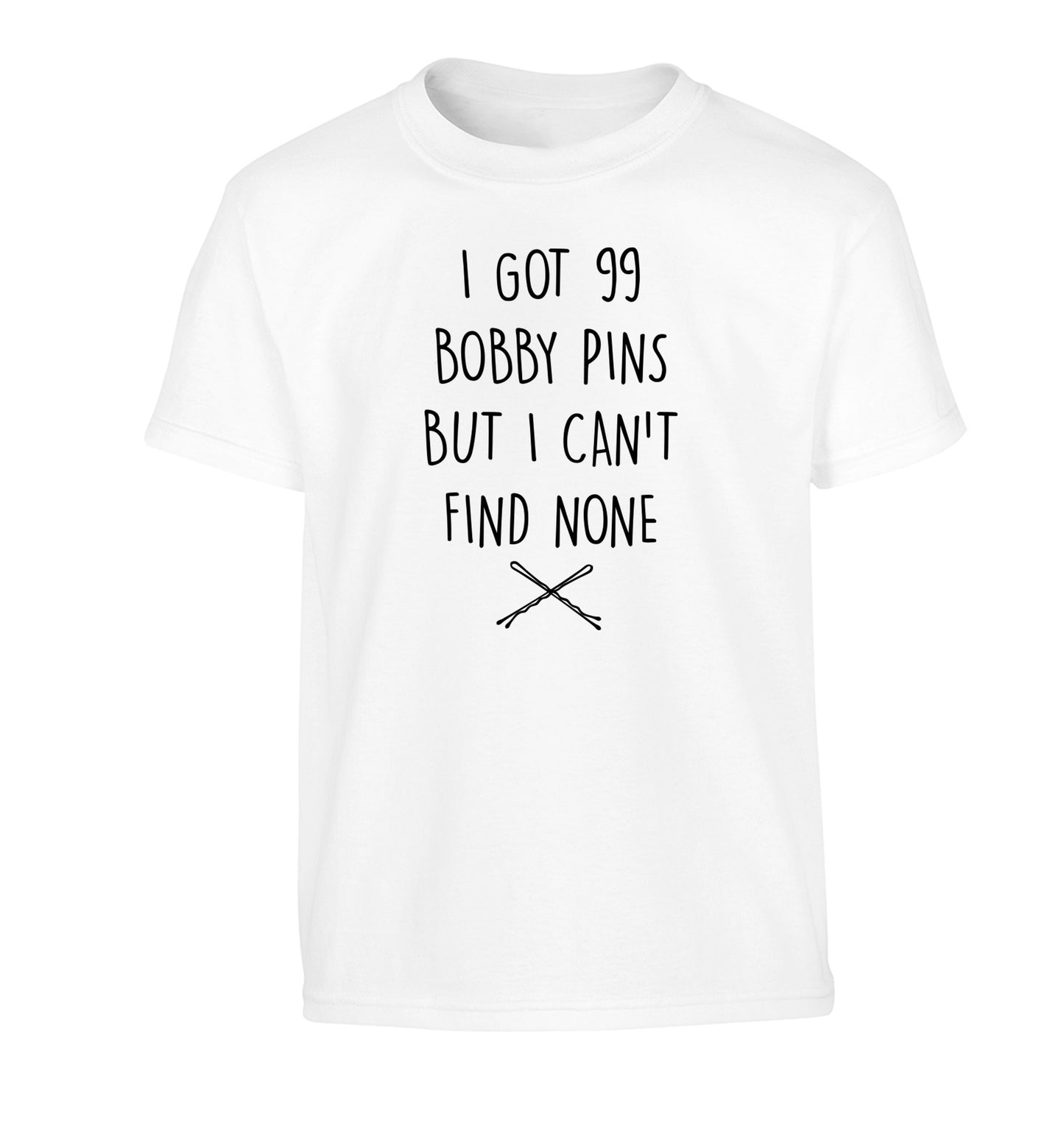 I got 99 bobby pins but I can't find none Children's white Tshirt 12-14 Years