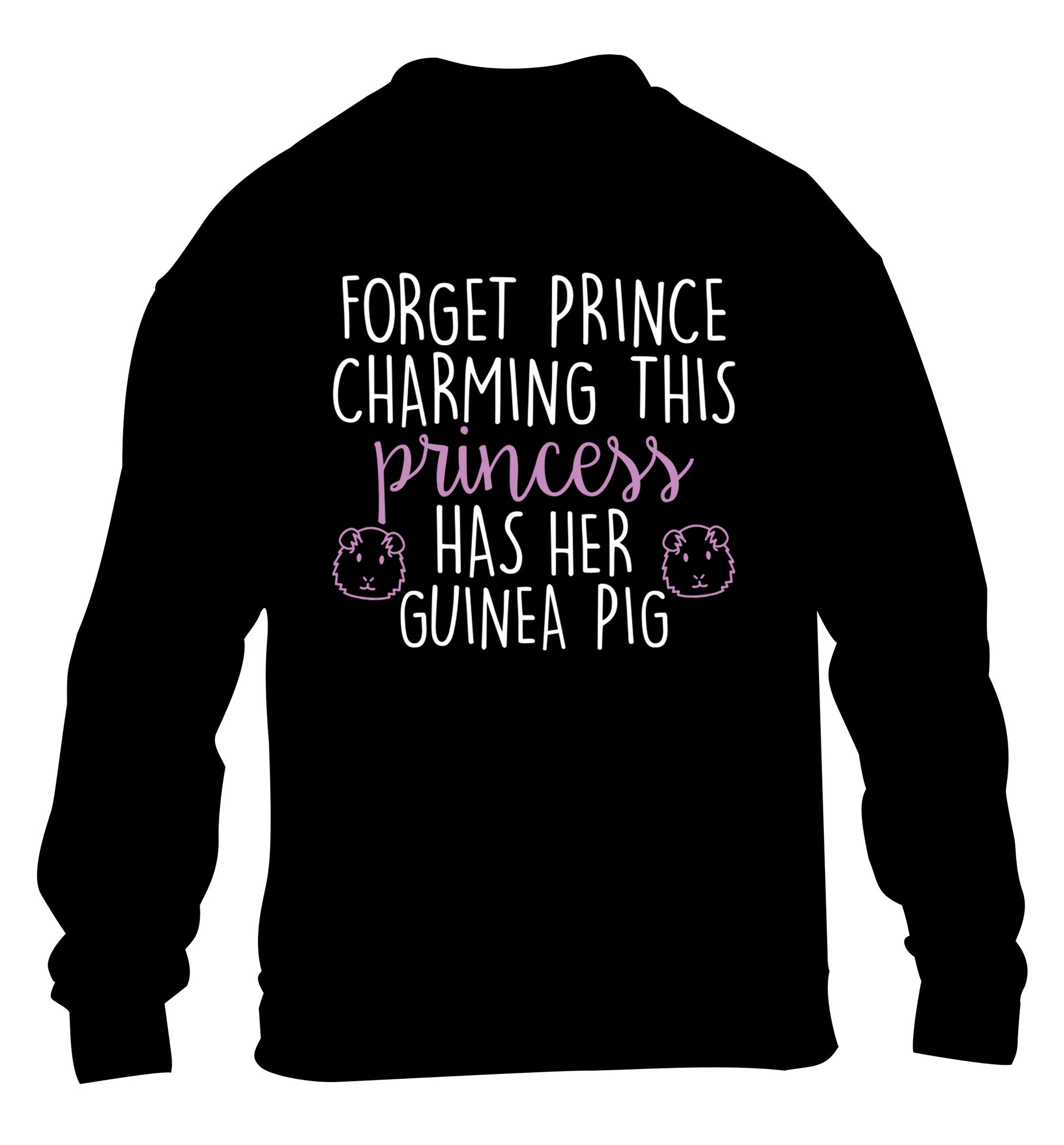 Forget prince charming, I have my guinea pig children's black  sweater 12-14 Years