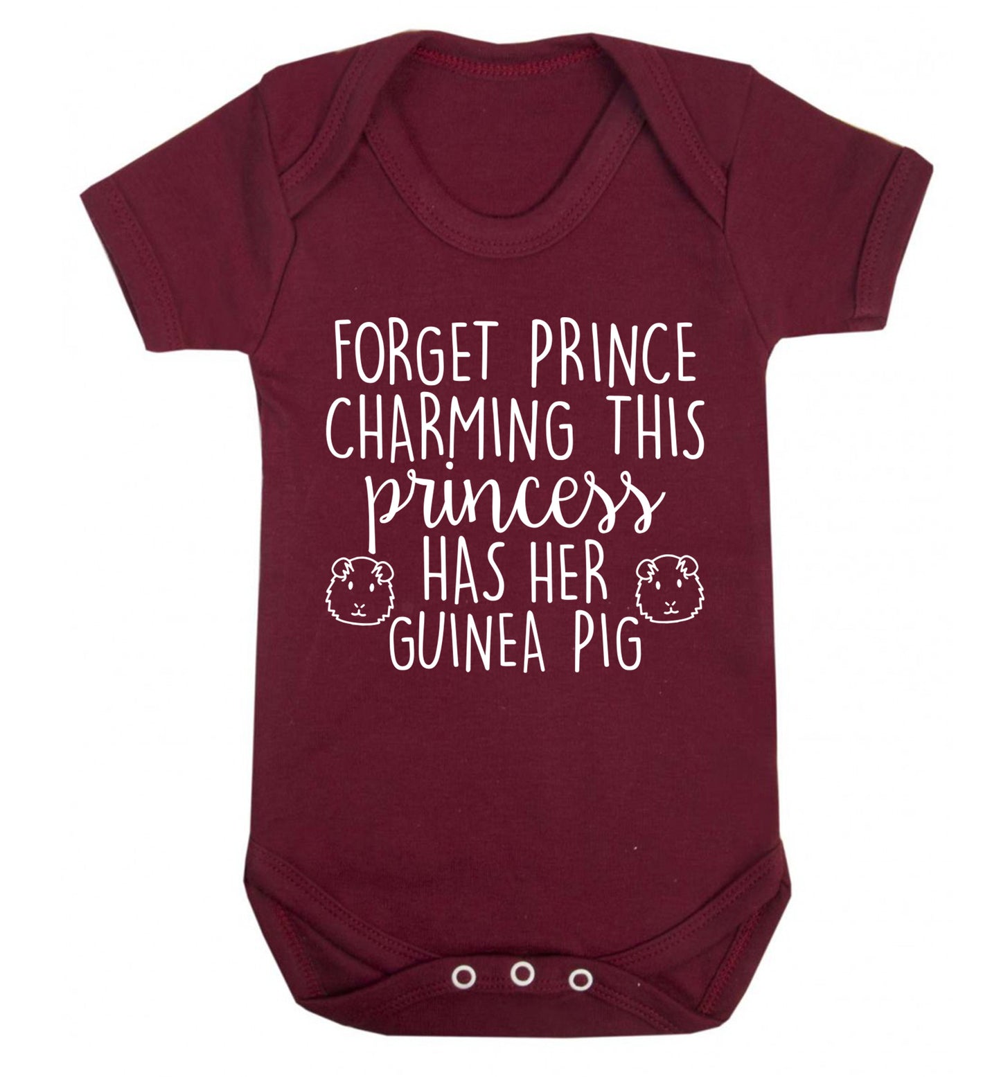 Forget prince charming, I have my guinea pig Baby Vest maroon 18-24 months