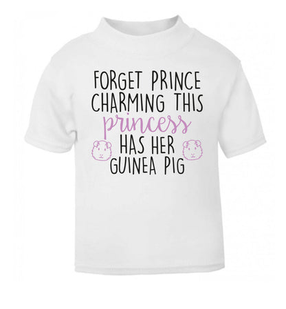 Forget prince charming, I have my guinea pig white Baby Toddler Tshirt 2 Years