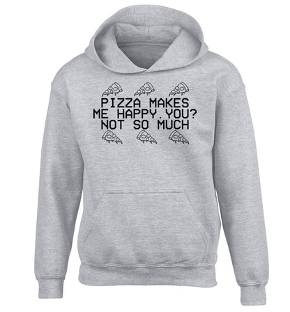 Pizza makes me happy, You? Not so much children's grey hoodie 12-14 Years