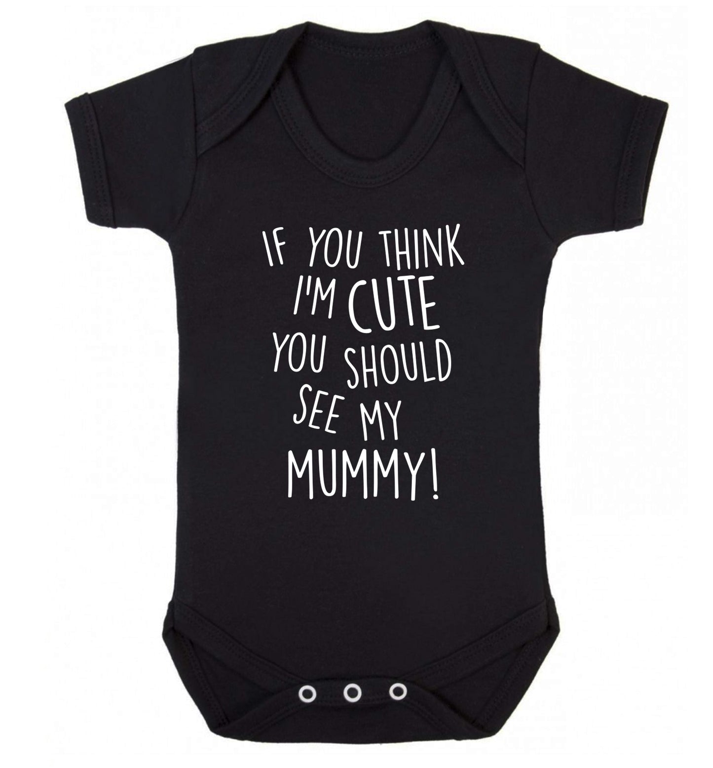 If you think I'm cute you should see my mummy Baby Vest black 18-24 months