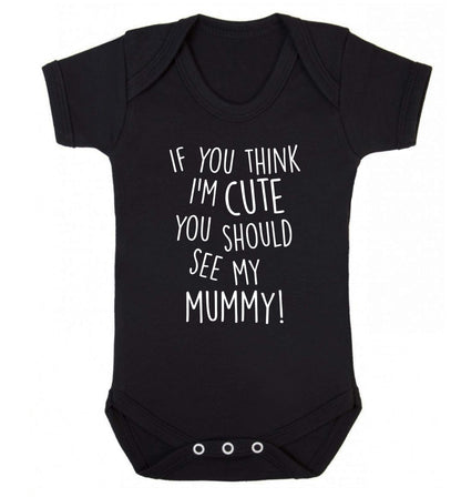 If you think I'm cute you should see my mummy Baby Vest black 18-24 months