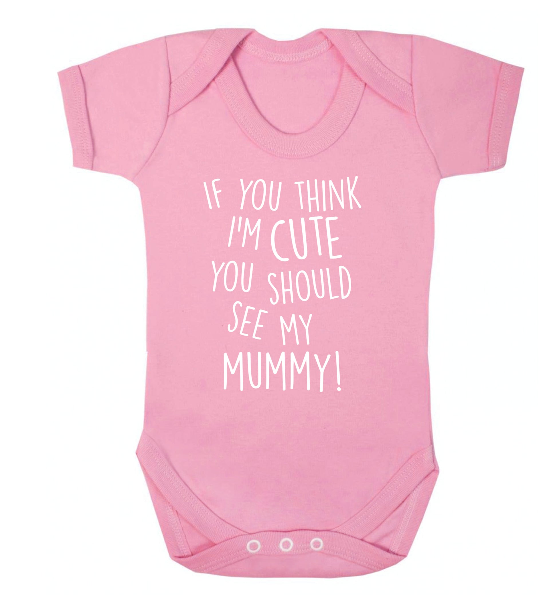 If you think I'm cute you should see my mummy Baby Vest pale pink 18-24 months