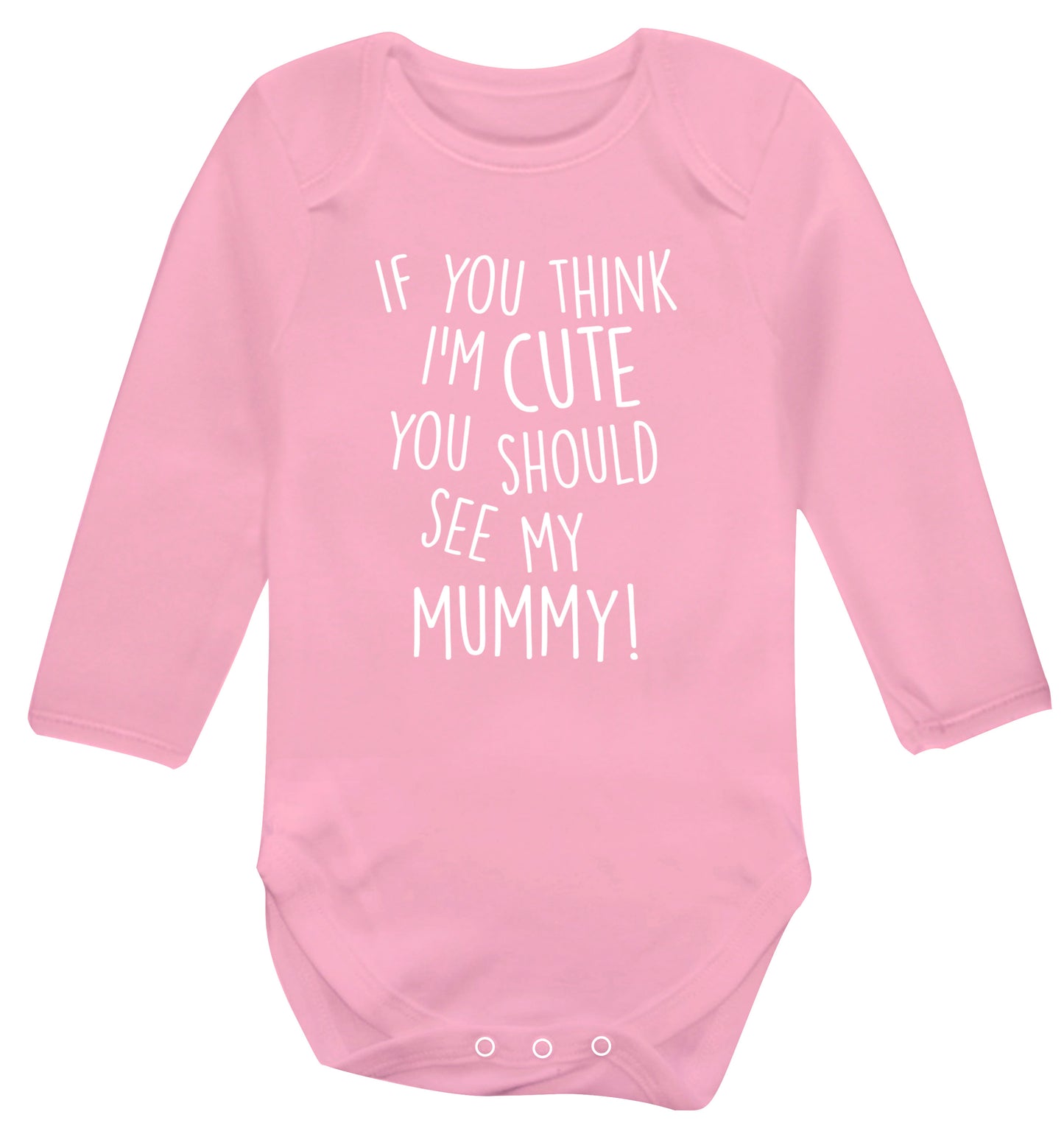 If you think I'm cute you should see my mummy Baby Vest long sleeved pale pink 6-12 months
