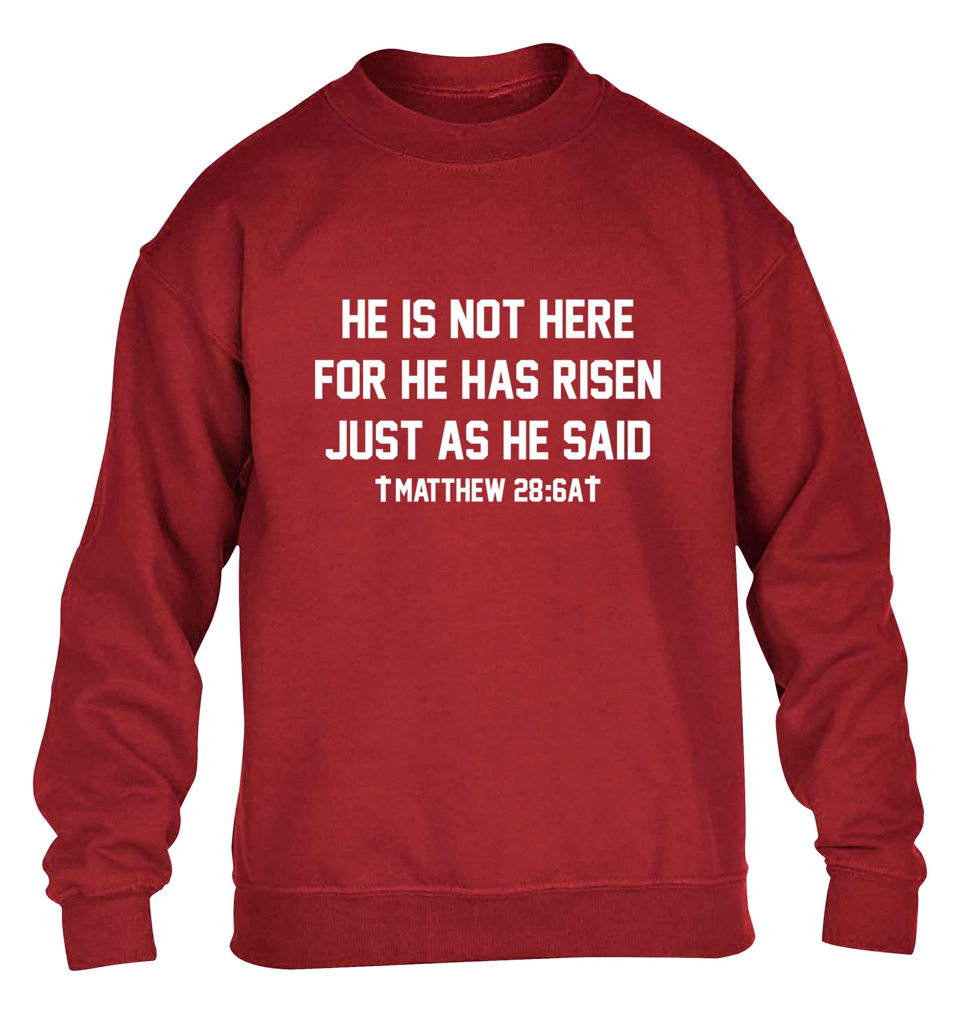He is not here for he has risen just as he said matthew 28:6A children's grey sweater 12-13 Years