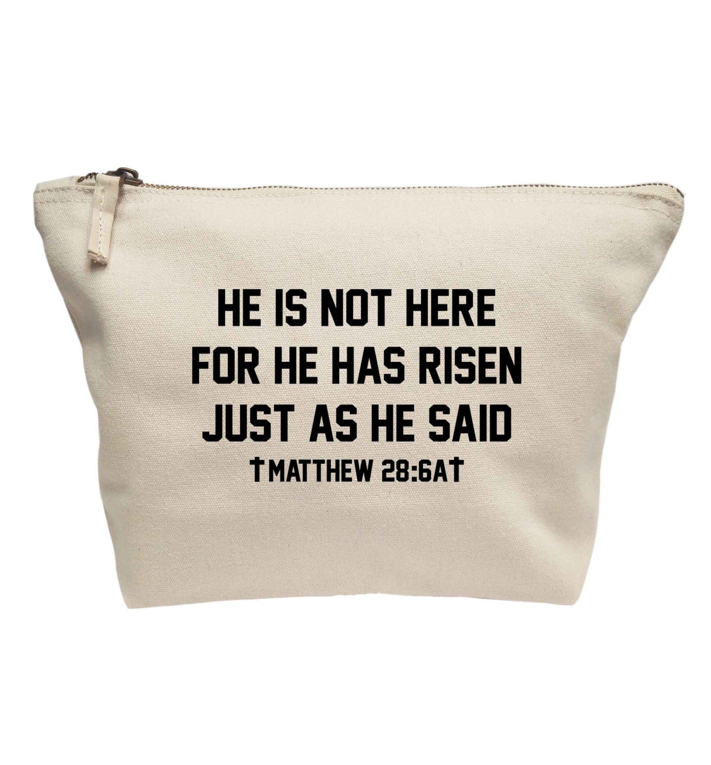 He is not here for he has risen just as he said matthew 28:6A | Makeup / wash bag