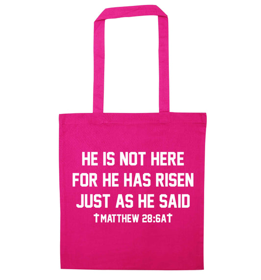 He is not here for he has risen just as he said matthew 28:6A pink tote bag