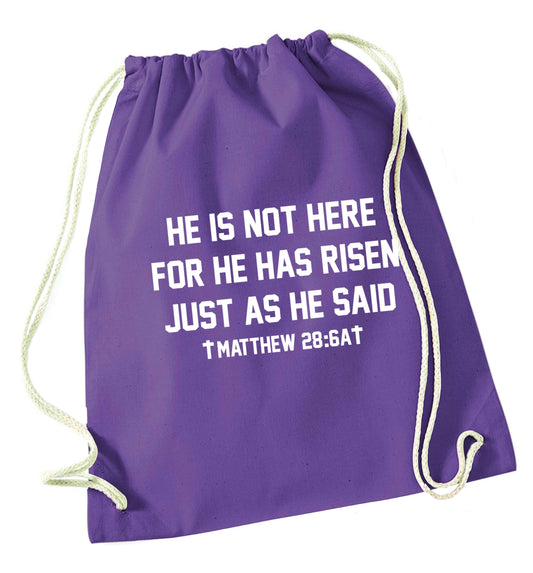He is not here for he has risen just as he said matthew 28:6A purple drawstring bag