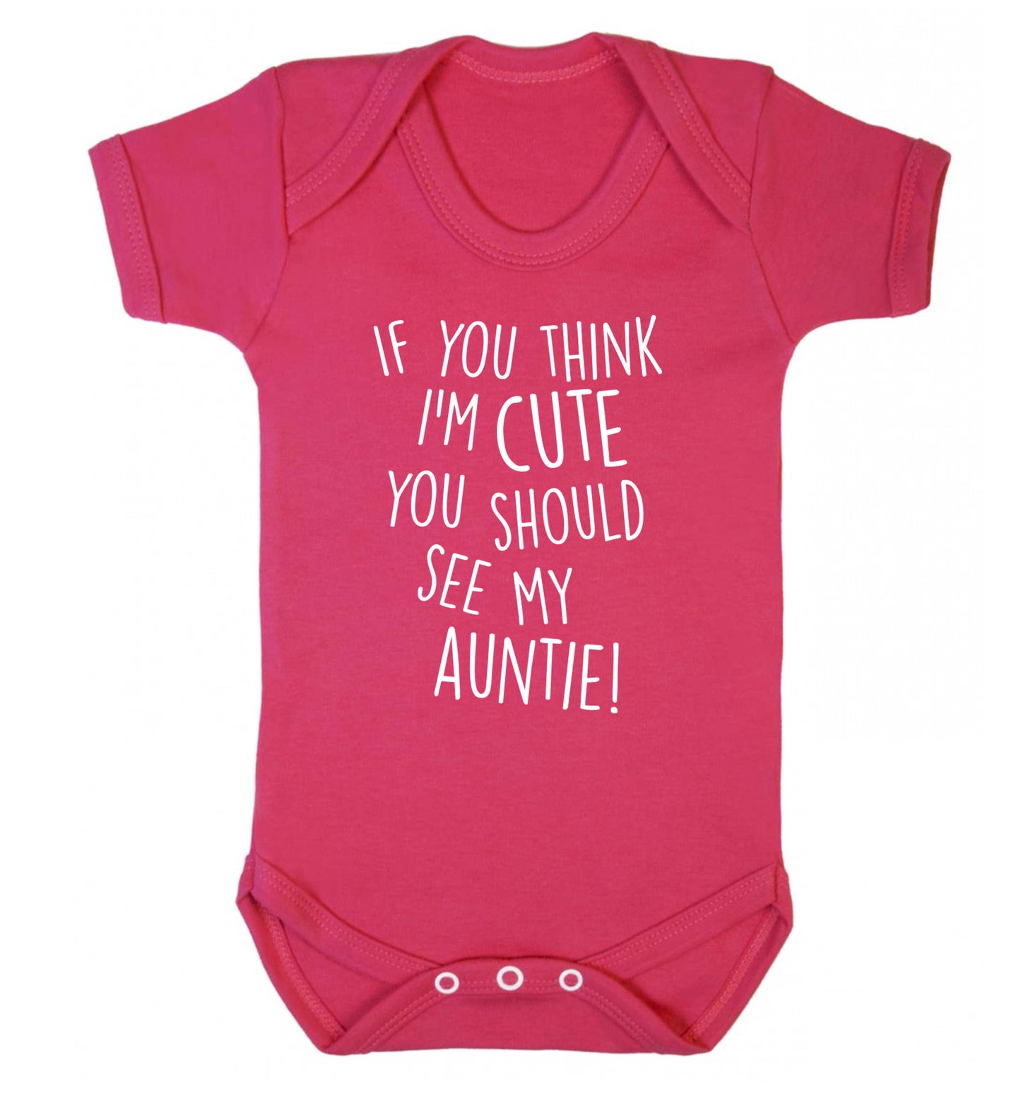 If you think I'm cute you should see my auntie Baby Vest dark pink 18-24 months