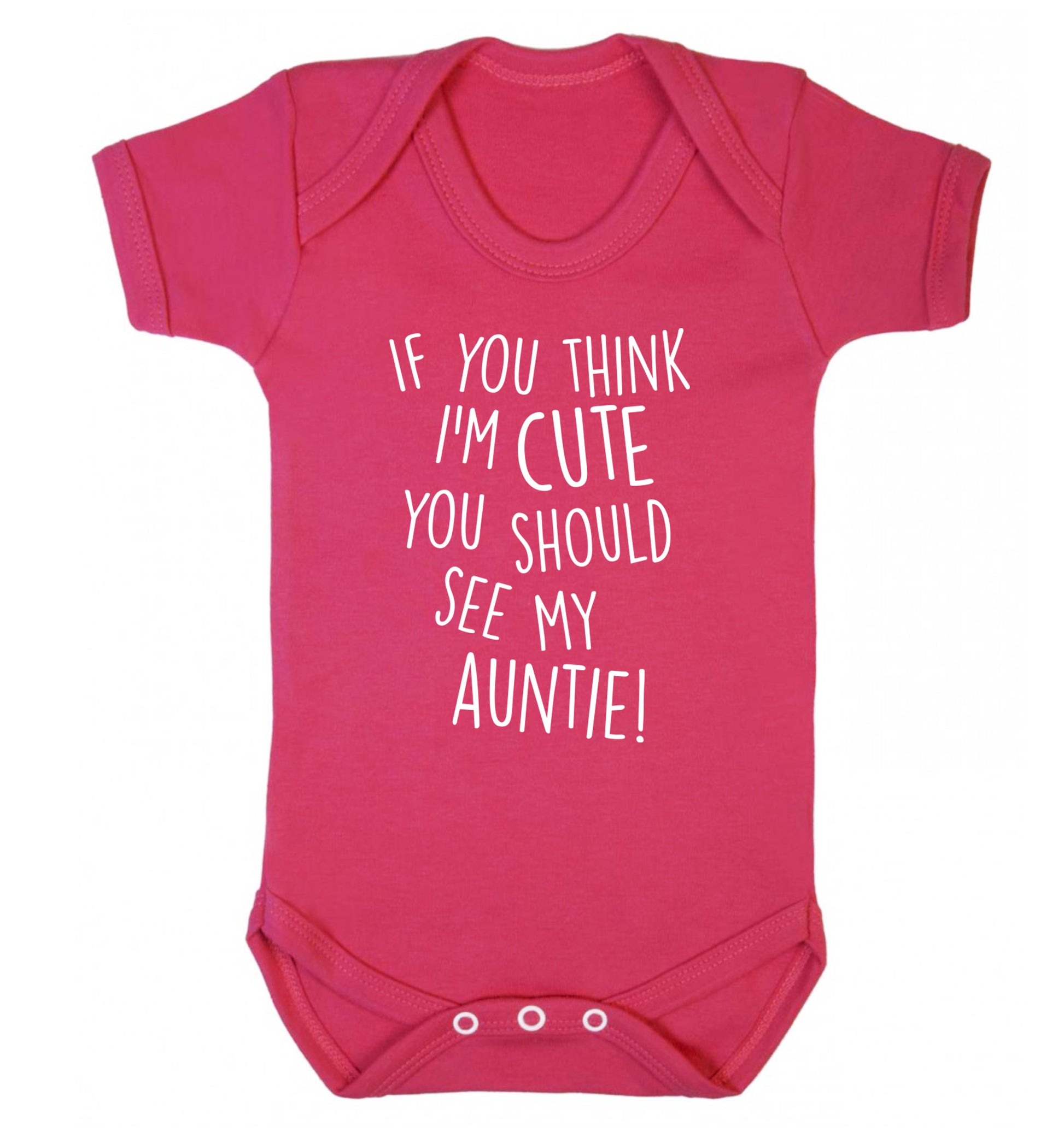 If you think I'm cute you should see my auntie Baby Vest dark pink 18-24 months