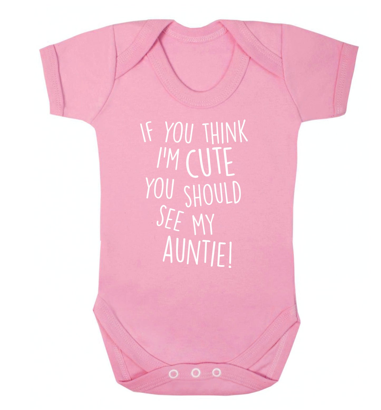 If you think I'm cute you should see my auntie Baby Vest pale pink 18-24 months