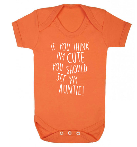 If you think I'm cute you should see my auntie Baby Vest orange 18-24 months
