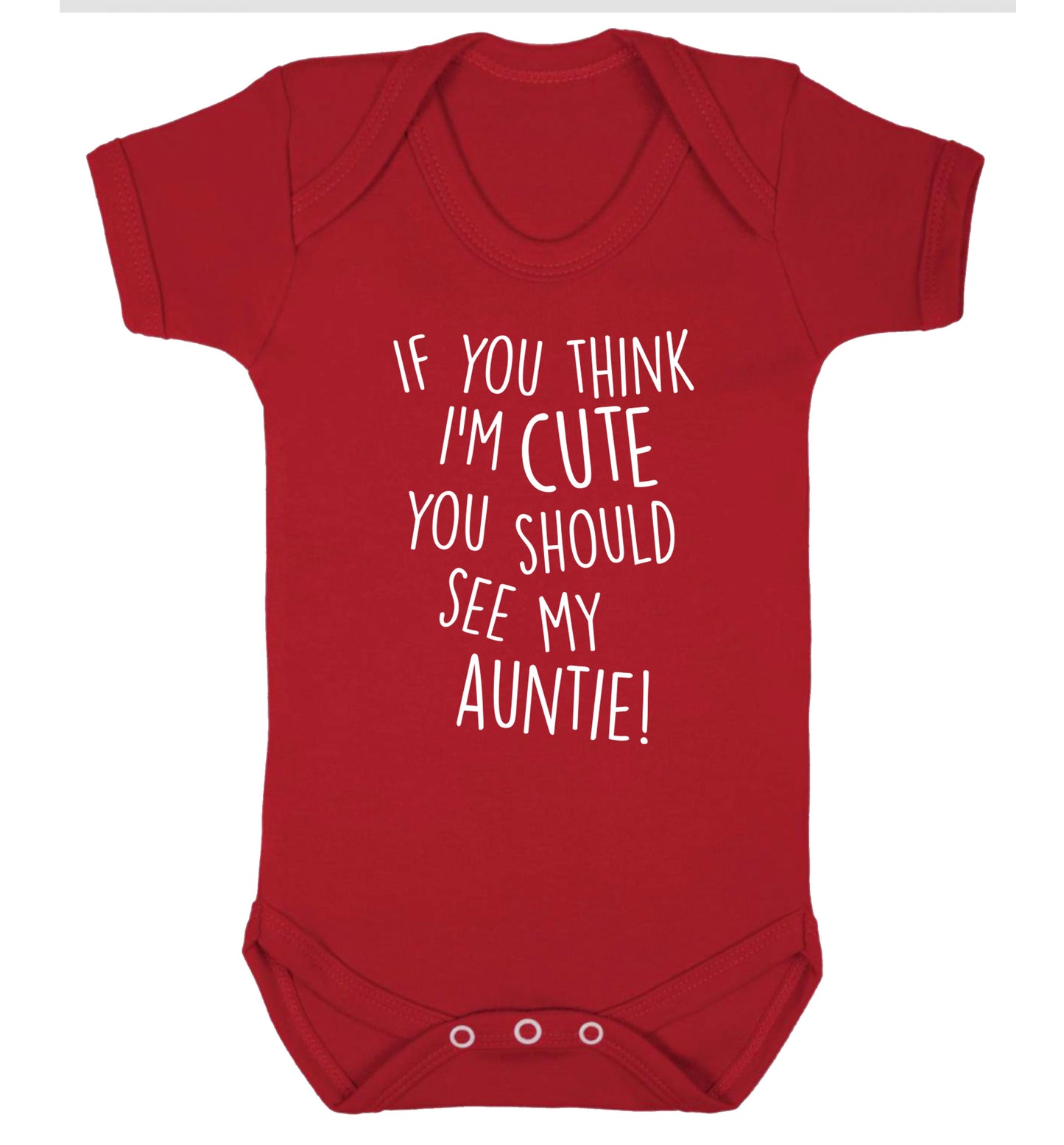 If you think I'm cute you should see my auntie Baby Vest red 18-24 months