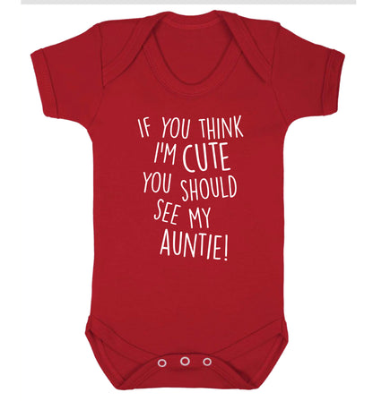 If you think I'm cute you should see my auntie Baby Vest red 18-24 months
