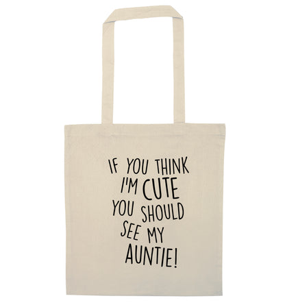 If you think I'm cute you should see my auntie natural tote bag