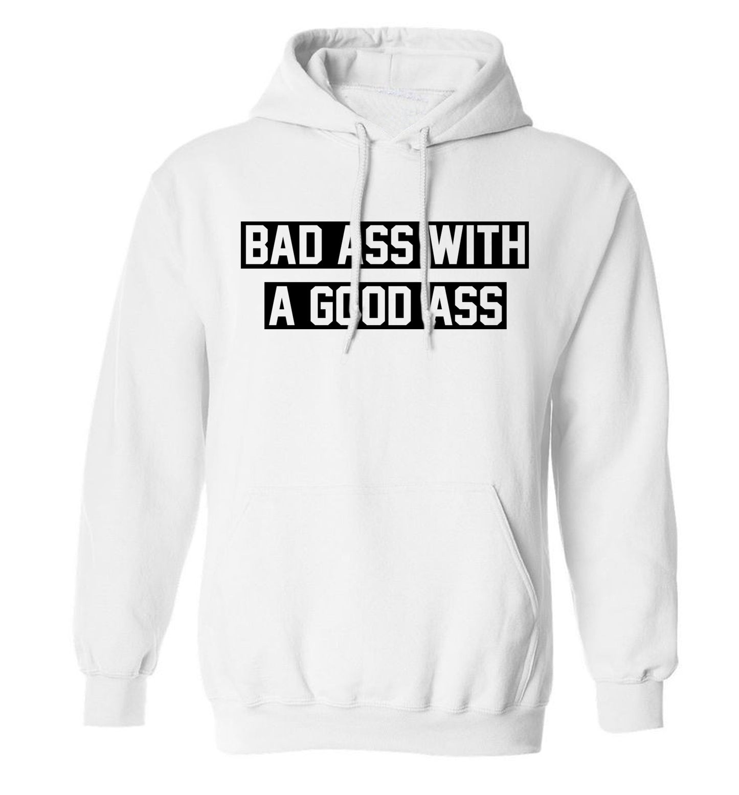 A bad ass with a good ass adults unisex white hoodie 2XL