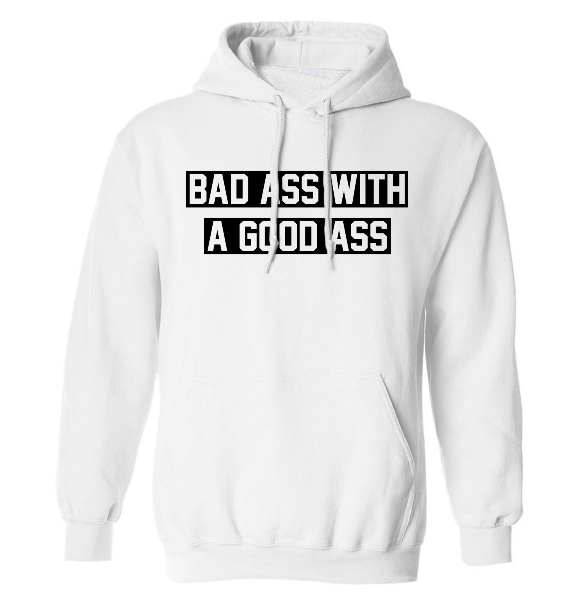 A bad ass with a good ass adults unisex white hoodie 2XL
