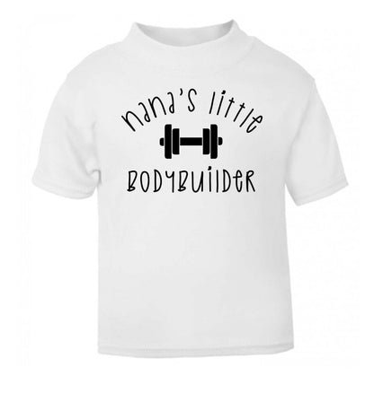 Nana's little bodybuilder white Baby Toddler Tshirt 2 Years