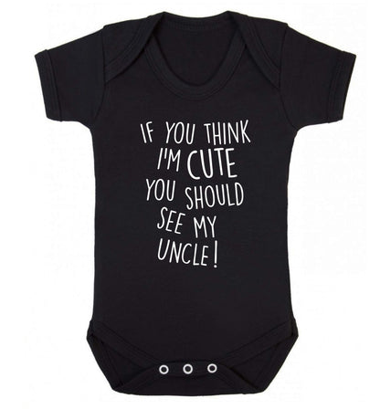 If you think I'm cute you should see my uncle Baby Vest black 18-24 months