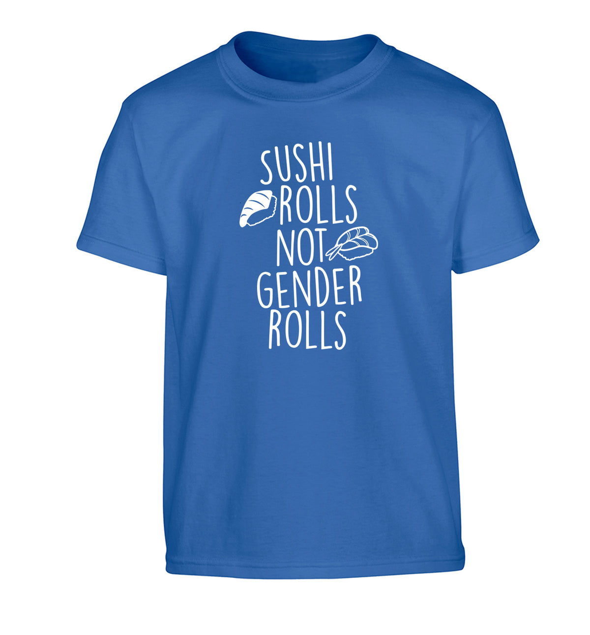 Sushi rolls not gender rolls Children's blue Tshirt 12-14 Years