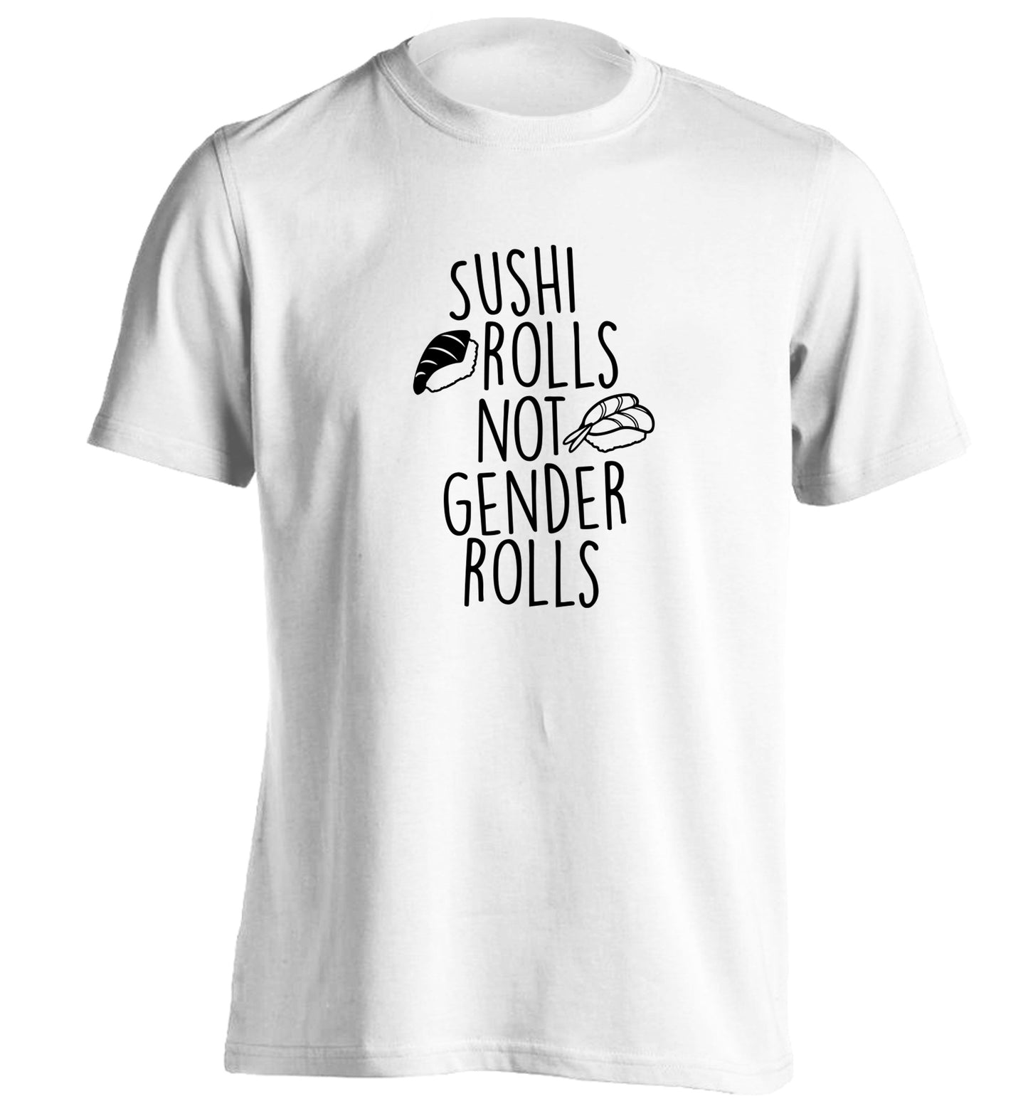 Sushi rolls not gender rolls adults unisex white Tshirt 2XL