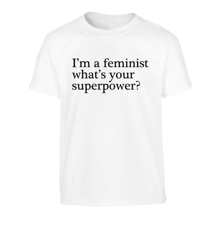 I'm a feminist what's your superpower? Children's white Tshirt 12-14 Years