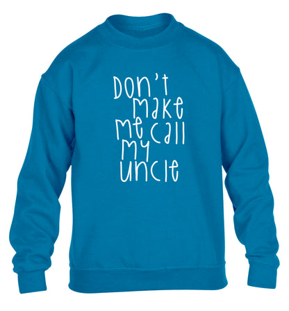 Don't make me call my uncle children's blue sweater 12-14 Years