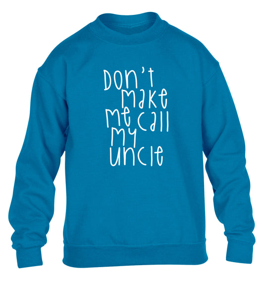 Don't make me call my uncle children's blue sweater 12-14 Years