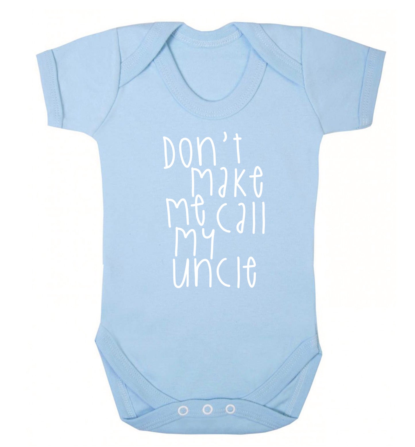 Don't make me call my uncle Baby Vest pale blue 18-24 months