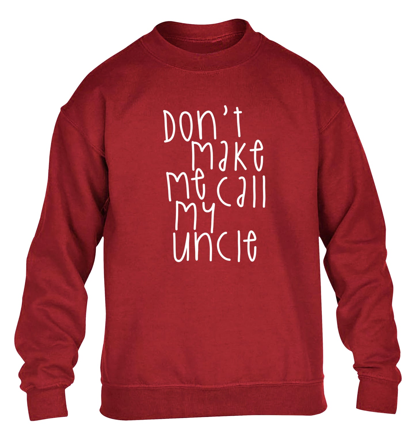 Don't make me call my uncle children's grey sweater 12-14 Years