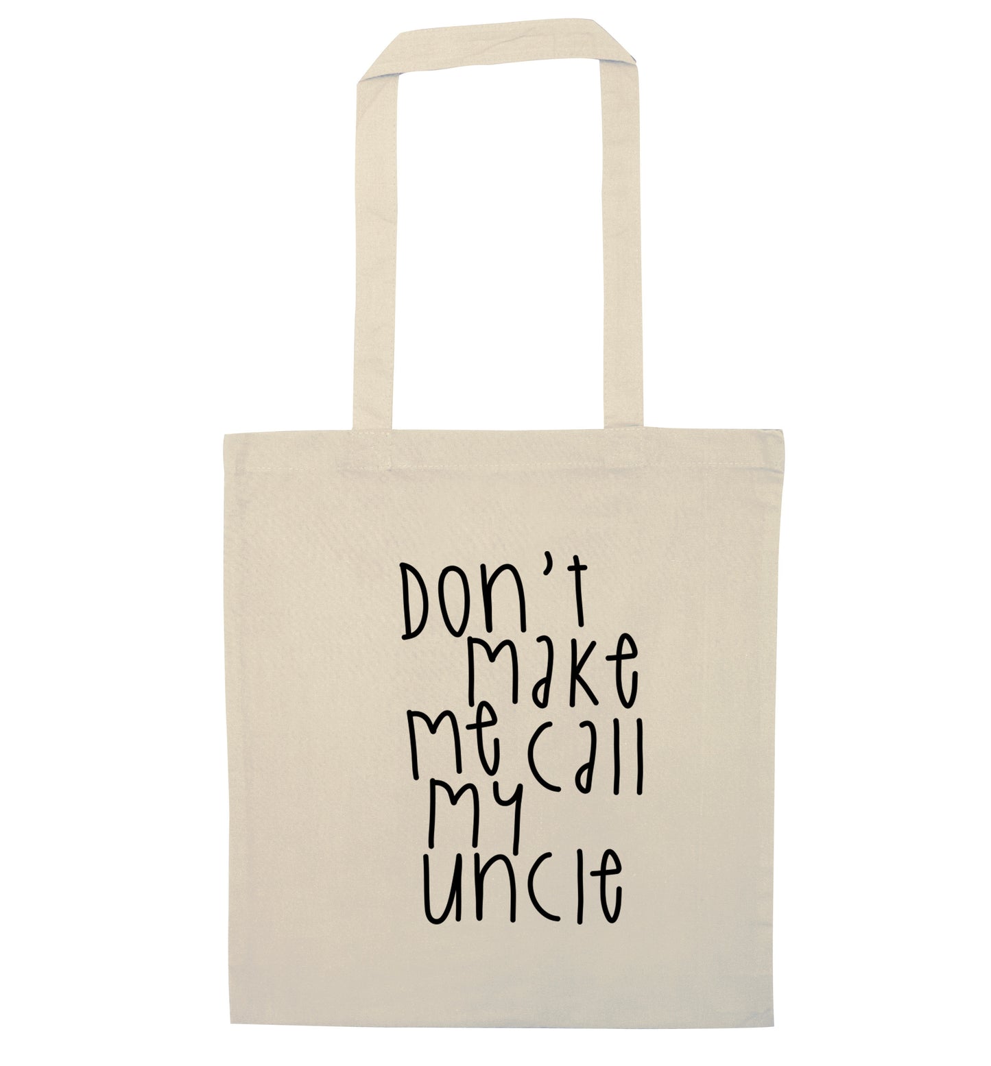 Don't make me call my uncle natural tote bag
