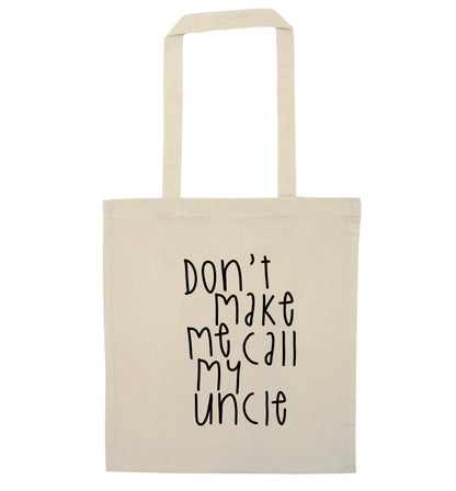 Don't make me call my uncle natural tote bag