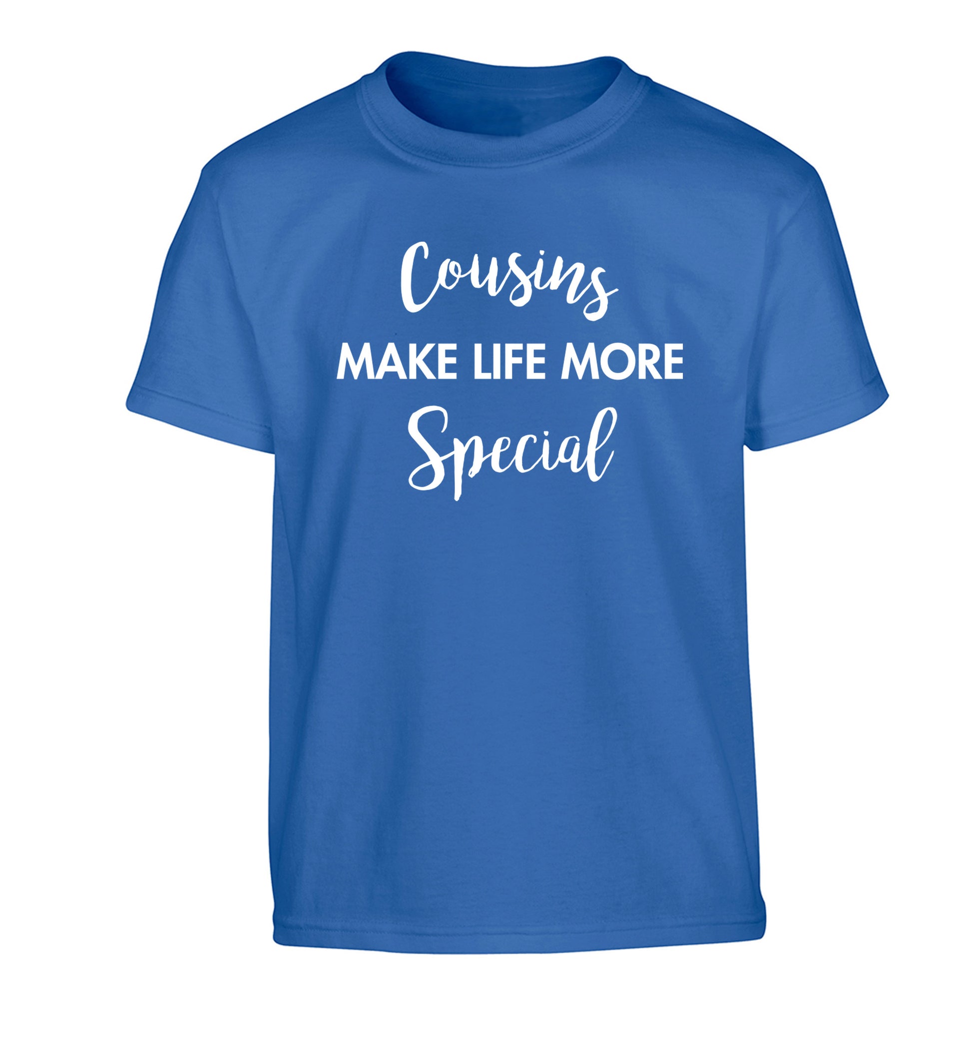 Cousins make life more special Children's blue Tshirt 12-14 Years