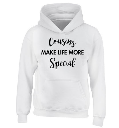 Cousins make life more special children's white hoodie 12-14 Years