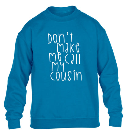 Don't make me call my cousin children's blue sweater 12-14 Years