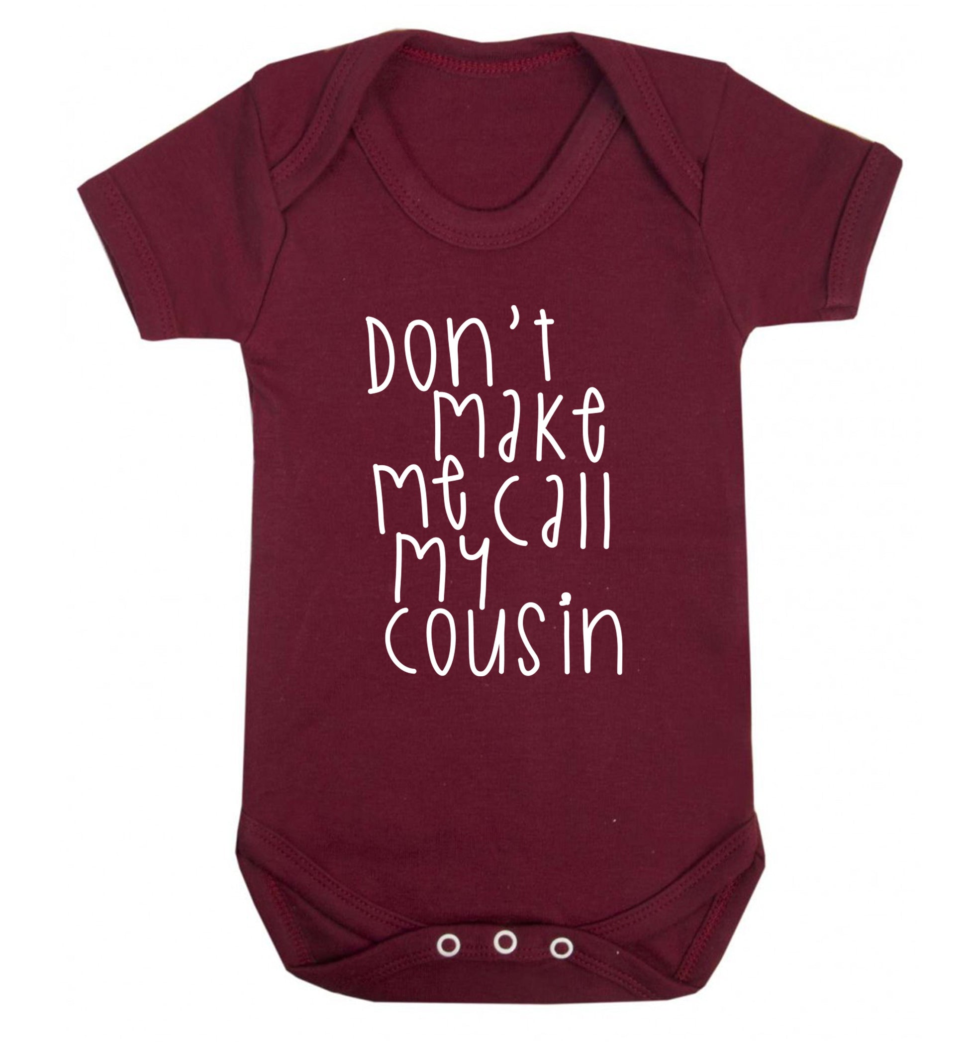 Don't make me call my cousin Baby Vest maroon 18-24 months