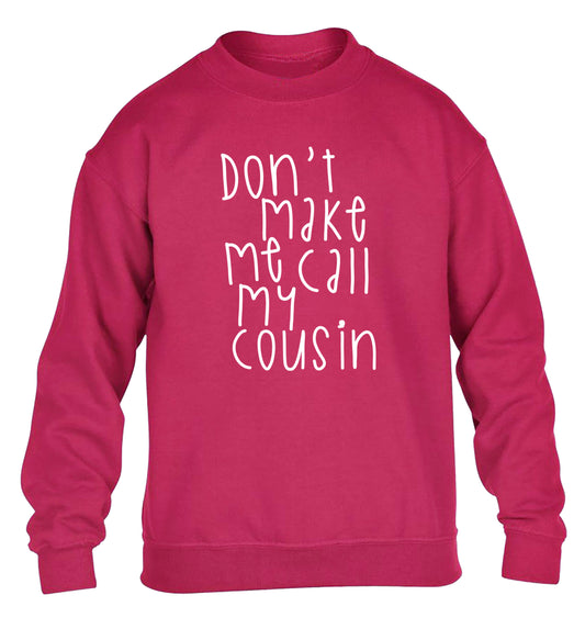 Don't make me call my cousin children's pink sweater 12-14 Years