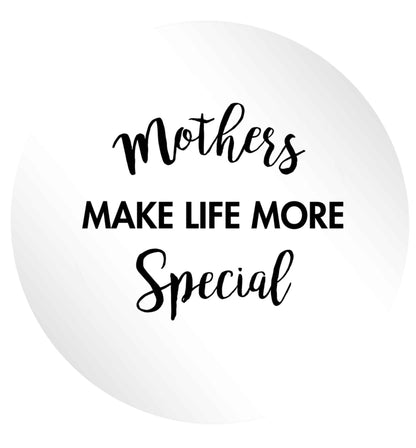 Mother's make life more special 24 @ 45mm matt circle stickers