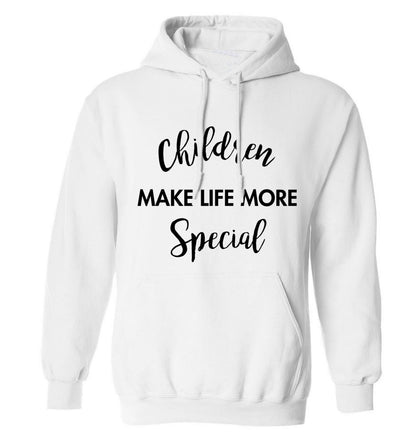Children make life more special adults unisex white hoodie 2XL