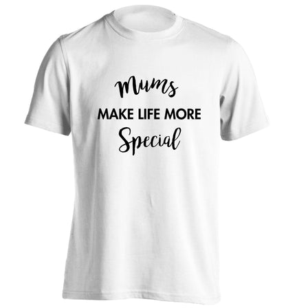 Mum's make life more special adults unisex white Tshirt 2XL