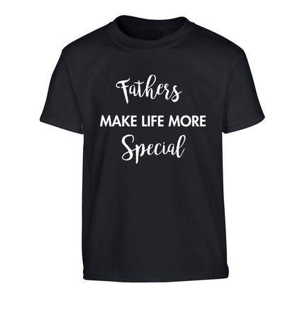 Fathers make life more special Children's black Tshirt 12-14 Years