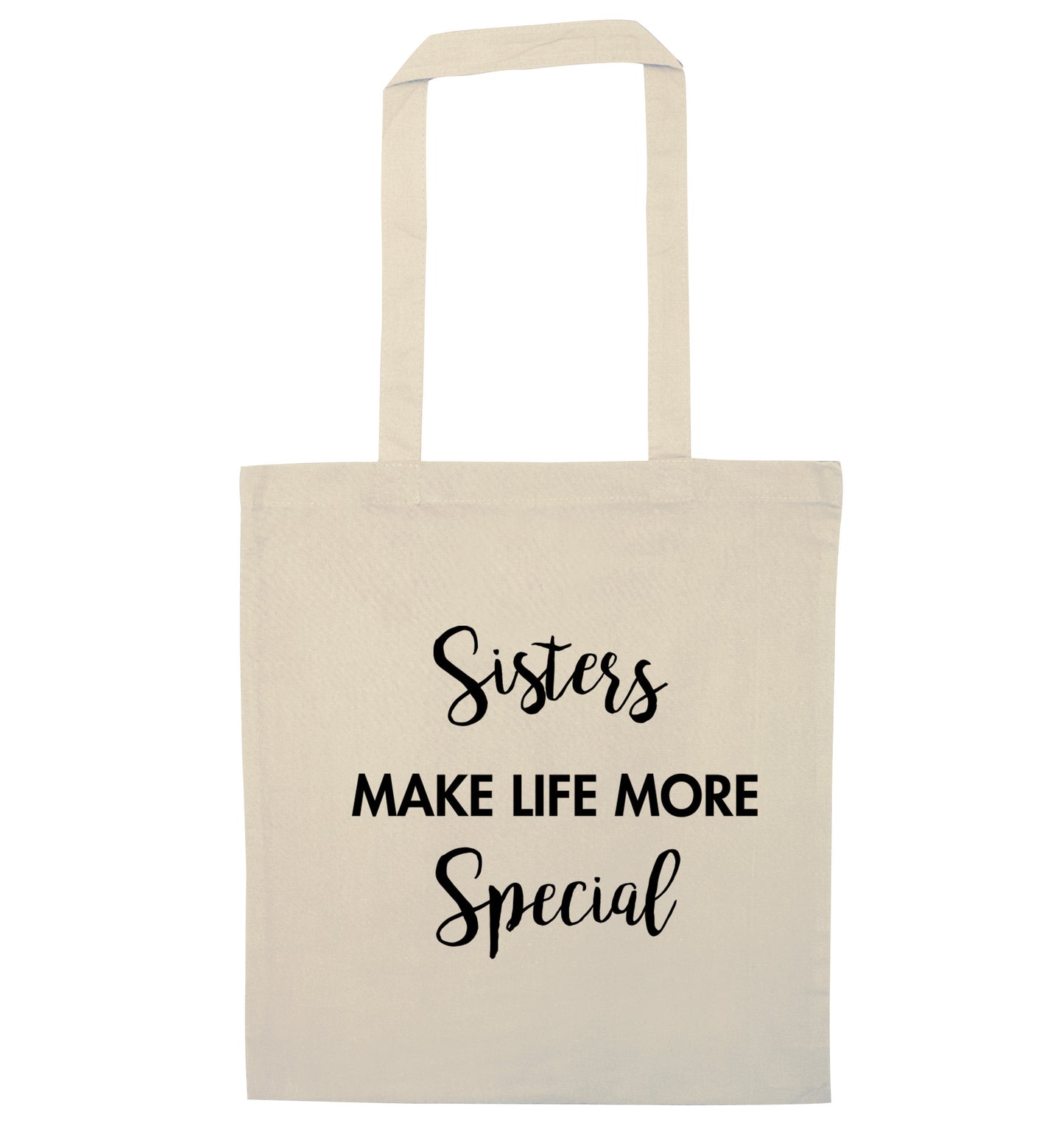 Sisters make life more special natural tote bag